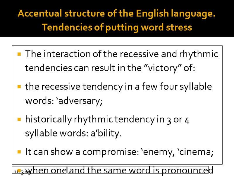 16.3.09 Accentual structure of the English language. Tendencies of putting word stress  The